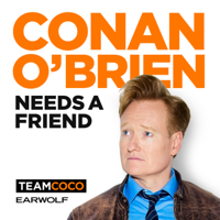 52) Conan O’Brien Needs A Friend